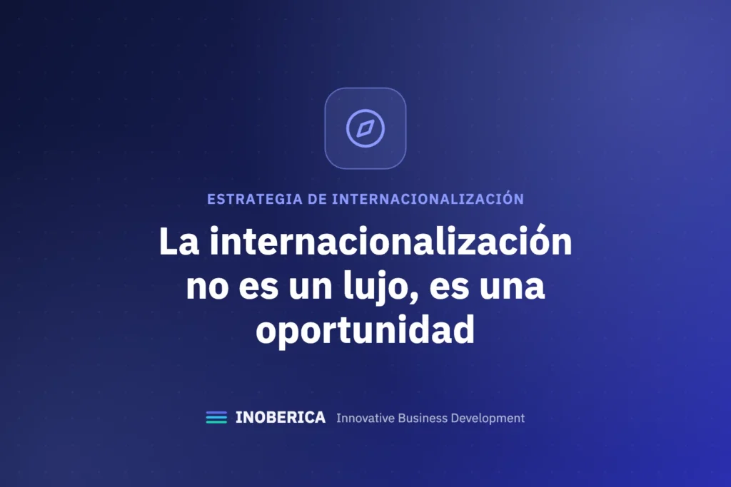 La Internacionalización no es un Lujo, es una Oportunidad