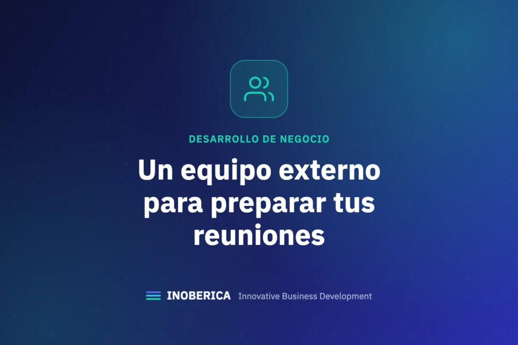 Cómo aprovechar un equipo externo para preparar tus reuniones y centrarte en lo que importa: vender