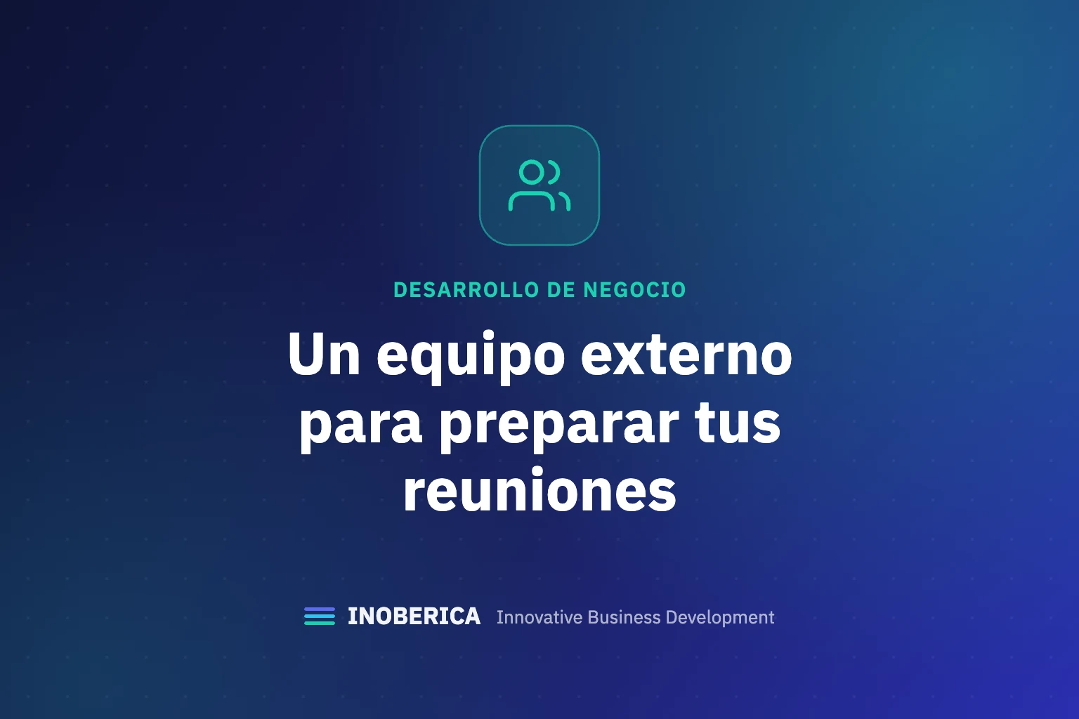 Cómo aprovechar un equipo externo para preparar tus reuniones y centrarte en lo que importa: vender