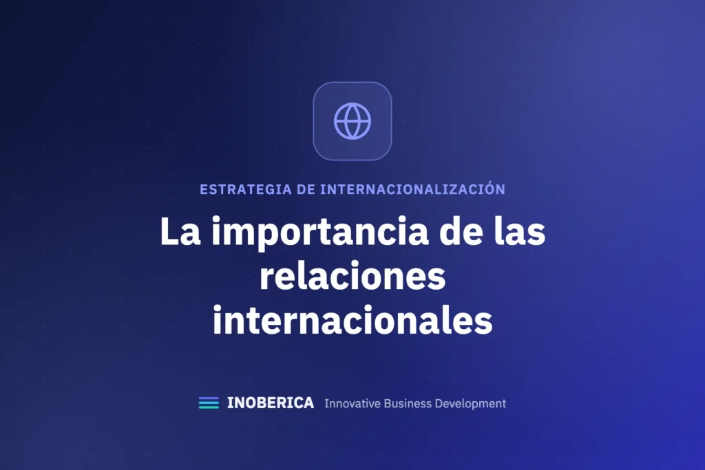 La importancia de las relaciones internacionales en el contexto global