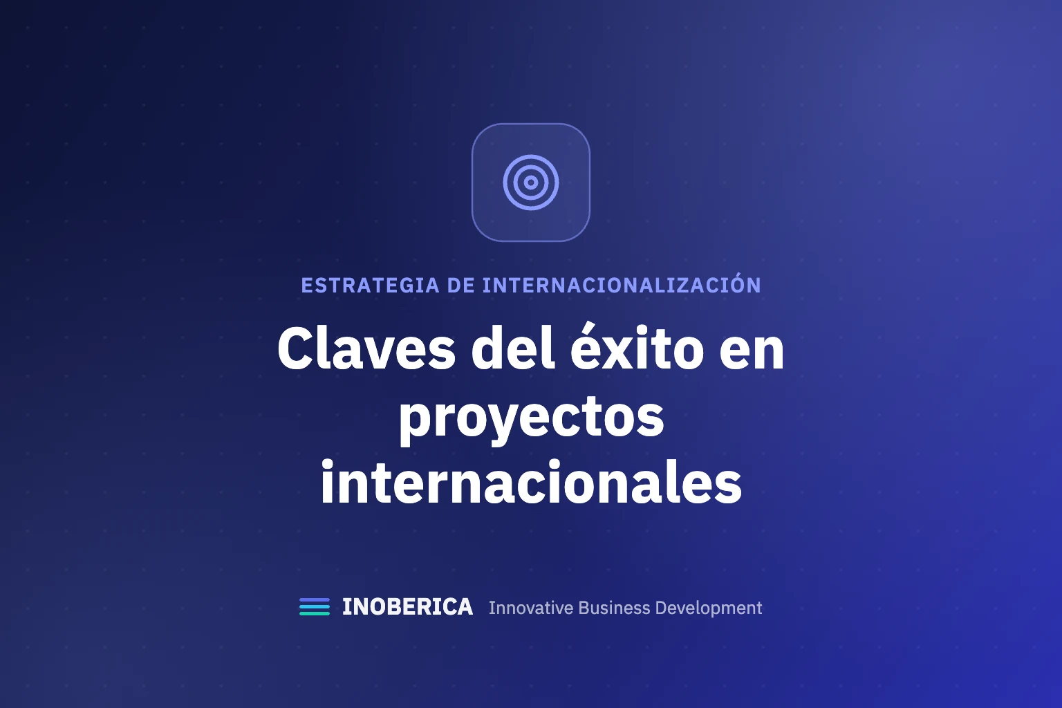 Las Claves del Éxito en Proyectos Internacionales: Estrategias para Triunfar en el Extranjero