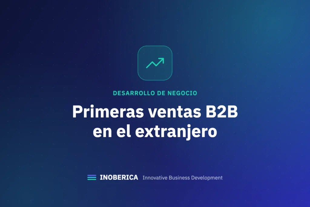 Cómo conseguir las primeras ventas B2B en un mercado extranjero