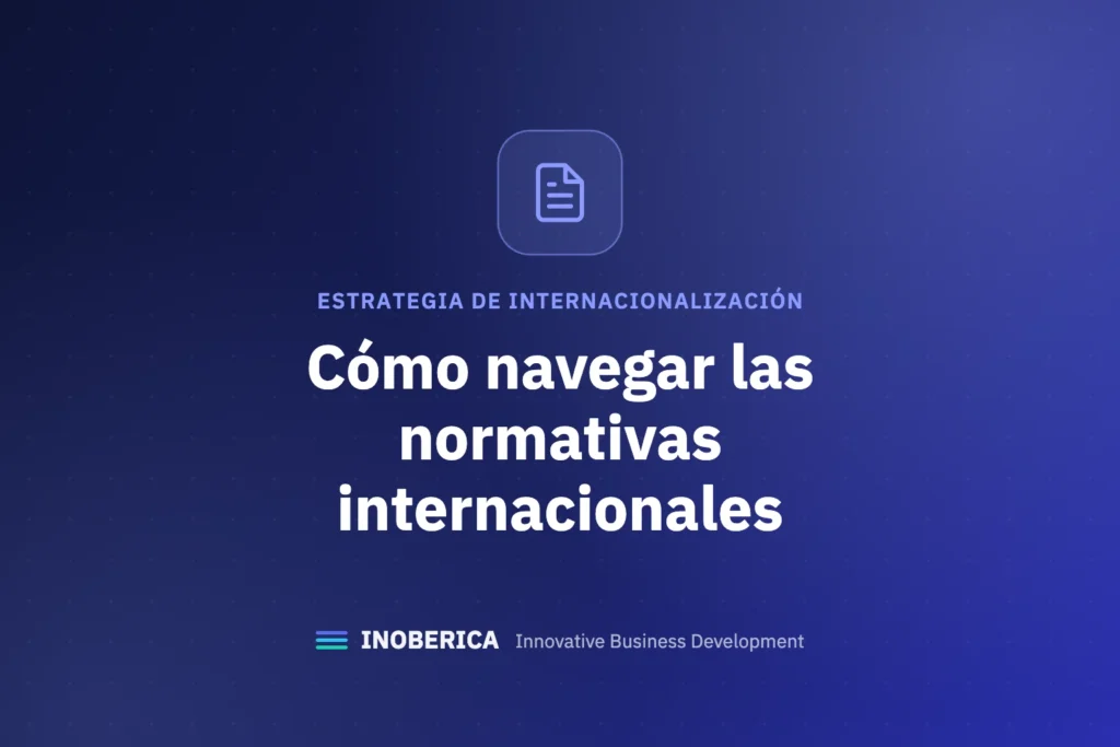 Consejos para Navegar Normativas Internacionales